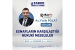 SÖYLEŞİ " ESNAFLARIN KARŞILAŞTIĞI HUKUKİ MESELELER "